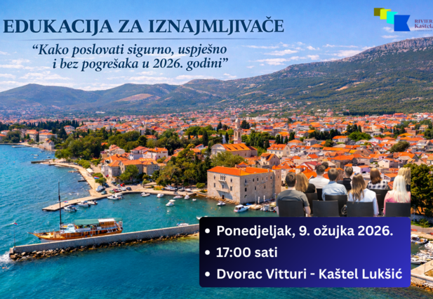 Edukacija za privatne  iznajmljivače ponedjeljak, 9. ožujka 2026. godine, u 17:00 sati, Dvorac Vitturi u Kaštel Lukšiću.